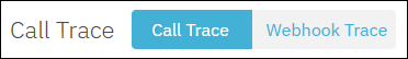 Switch between the Call Trace and Webhook Trace views